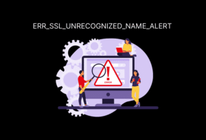 ERR_SSL_UNRECOGNIZED_NAME_ALERT Hatası Çözümü