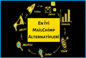 En İyi 9 Mailchimp Alternatifi (Ücretsiz+Ücretli)