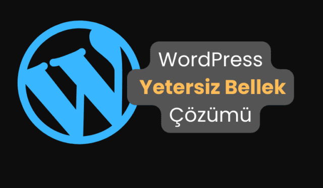 WordPress Yetersiz Bellek Hatası Çözümü