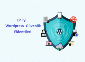 En İyi WordPress Güvenlik Eklentileri
