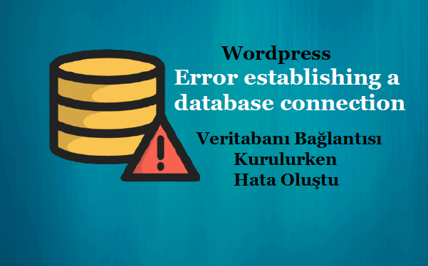 Wordpress "Veritabanı Bağlantısı Kurulurken Hata Oluştu" Çözümü