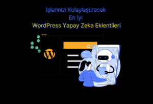 En İyi 11 WordPress Yapay Zeka Eklentisi