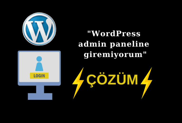 WordPress Admin Paneline Giremiyorum [Çözüldü]