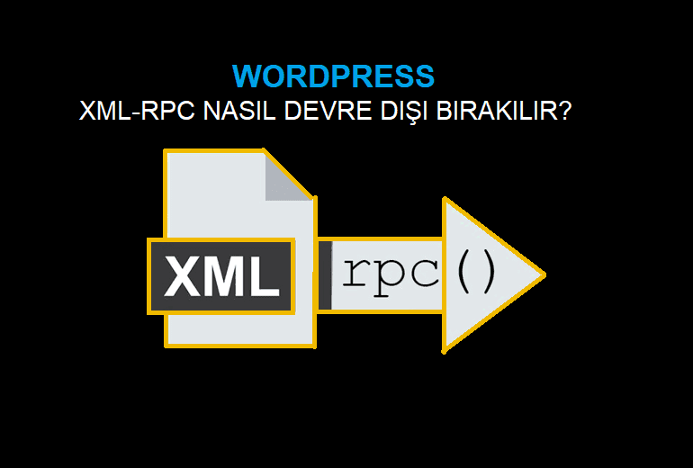 WordPress XML-RPC Nasıl Devre Dışı Bırakılır?