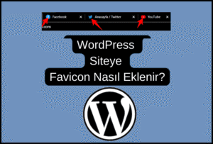 WordPress Siteye Favicon Nasıl Eklenir?