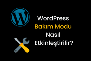 WordPress Bakım Modu Nasıl Etkinleştirilir?