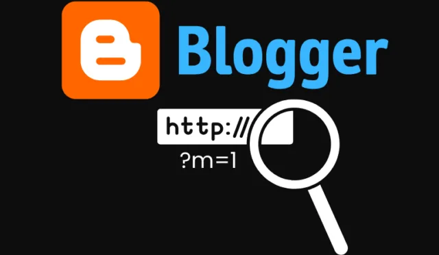 Blogger Mobil URL Uzantısını (m=1) Kaldırma
