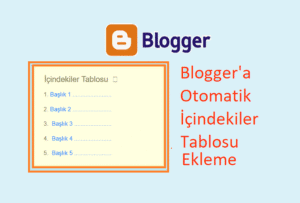 Blogger Otomatik İçindekiler Tablosu Nasıl Eklenir?