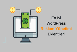 En İyi 6 WordPress Reklam Eklentisi
