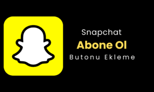 Snapchat Abone Ol Butonu Nasıl Eklenir?