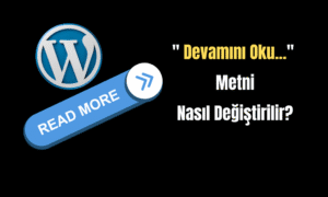WordPress’te “Devamını Oku” Metnini Nasıl Değiştiririm?
