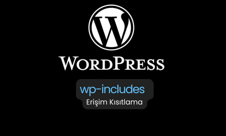 wp-includes Klasörüne Erişim Nasıl Kısıtlanır?