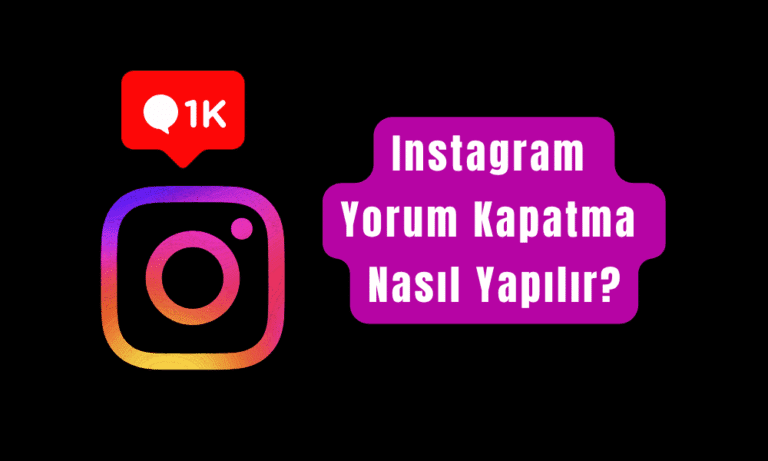 Instagram Yorum Kapatma Nasıl Yapılır?