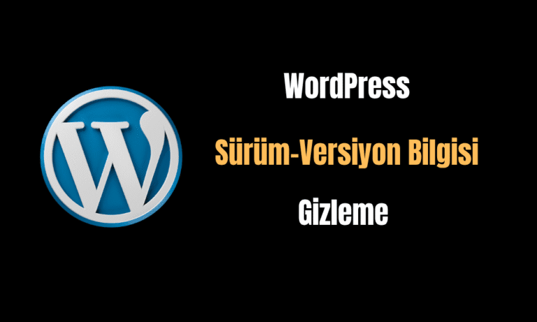 WordPress Sürümü Nasıl Gizlenir? Versiyon Bilgisi Gizleme Yöntemleri