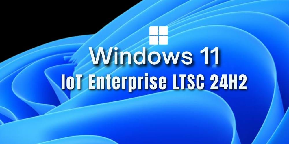 Windows 11 IoT Enterprise LTSC 24H2