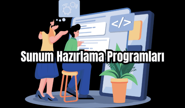 Sunum Hazırlama Programları