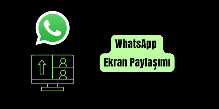 WhatsApp Ekran Paylaşımı Nasıl Yapılır?