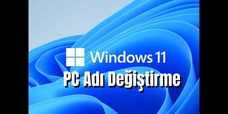 Adım Adım Window 11 Bilgisayar Adı Değiştirme Kılavuzu
