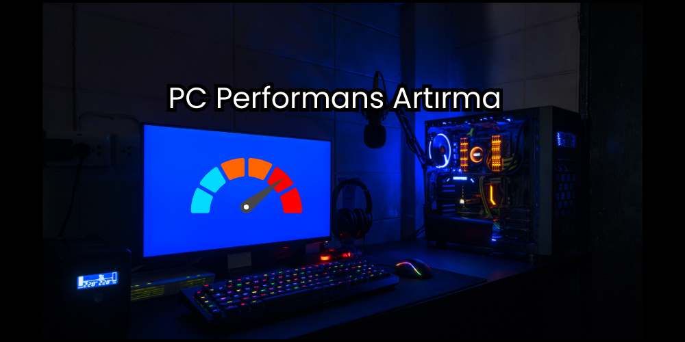 PC Performans Artırma