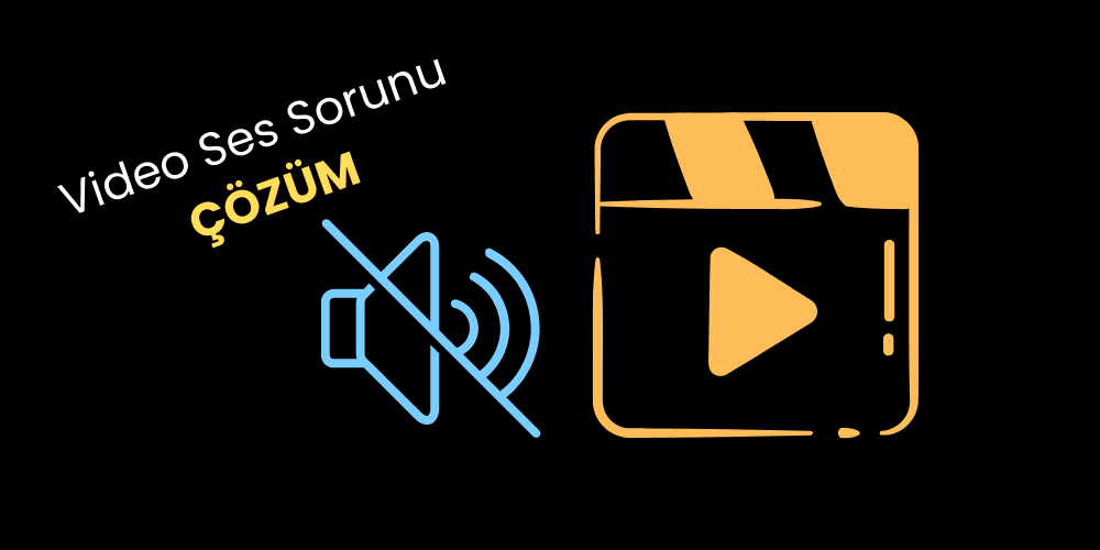 Video Ses Sorunu Çözümü