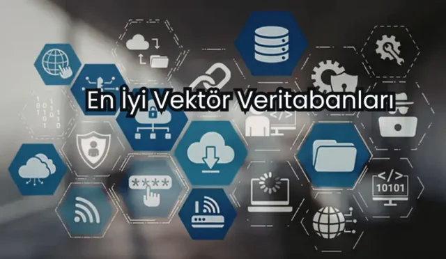 En İyi Vektör Veritabanları