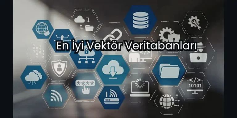 En İyi Vektör Veritabanları: Kapsamlı Karşılaştırma Kılavuzu